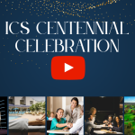 ICS Centennial Celebration – The Last Day!